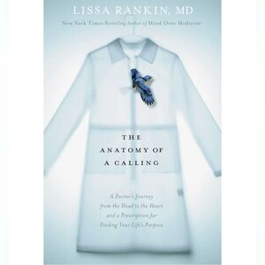 The Anatomy Of A Calling by Lissa Rankin